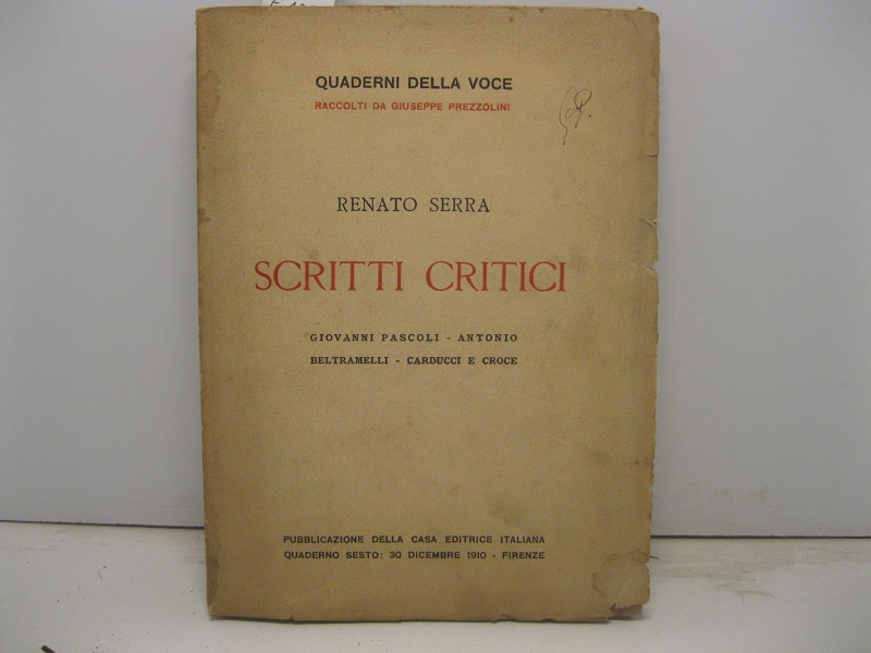 Scritti critici.   Giovanni Pascoli - Antonio Beltramelli - Carducci e Croce